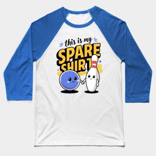 This is my Spare shirt - bowling for kids Baseball T-Shirt